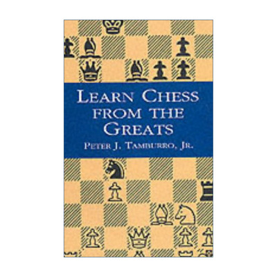 英文原版 Learn Chess from the Greats Dover Chess 跟着伟人学国际象棋 技巧指南 Peter J. Tamburro 英文版 进口英语原版书籍