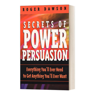 Secrets of Power Persuasion 说服力的秘密:你想得到你想要的一切所需之物进口原版英文书籍