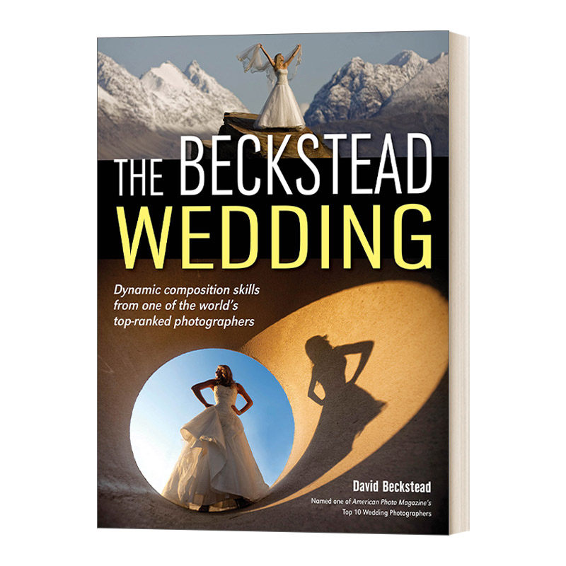 The Beckstead Wedding 大卫·贝克斯塔德婚礼:来自世界顶级摄影师之一的动态构图技巧进口原版英文书籍