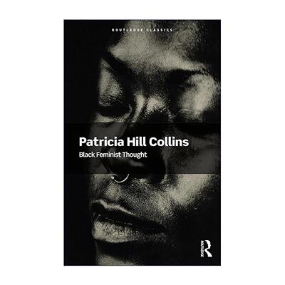 英文原版 Black Feminist Thought 黑人女权主义思想 知识 意识和赋权政治 Routledge Classics系列 英文版