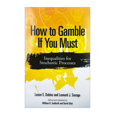 How to Gamble If You Must 随机过程的不等式 Lester E. Dubins进口英文原版书籍