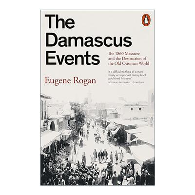 英文原版 The Damascus Events 大马士革事件 1860年大屠杀与现代中东的形成 英文版 进口英语原版书籍