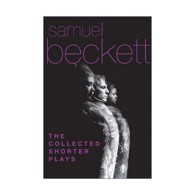 英文原版 The Collected Shorter Plays Beckett 萨缪尔·贝克特短剧集 戏剧 诺贝尔文学奖得主Samuel Beckett 进口英语原版书籍