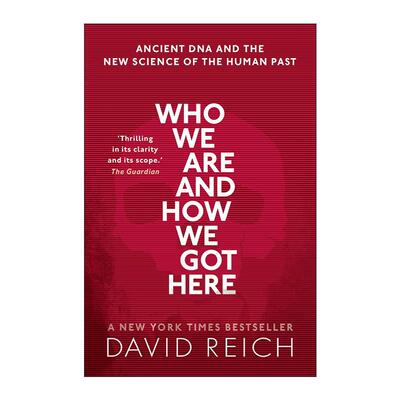 英文原版 Who We Are and How We Got Here 人类起源的故事 我们是谁 我们从哪里来 大卫·赖克 英文版 进口英语原版书籍