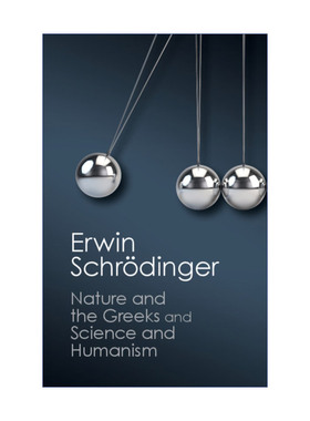 英文原版 Nature and the Greeks' and 'Science and Humanism' 自然与希腊人 科学与人文主义 薛定谔 英文版 进口书籍