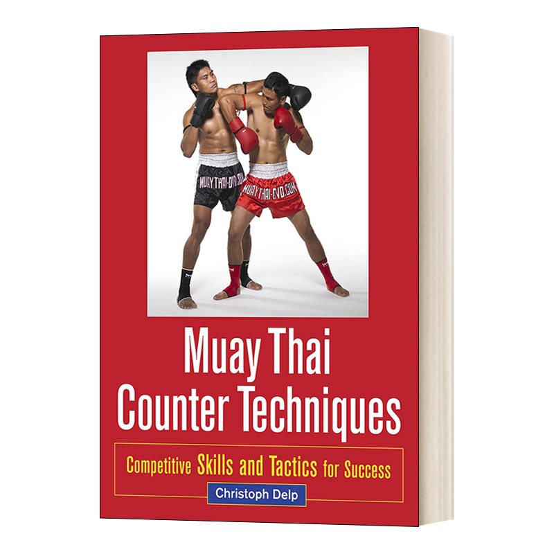 Muay Thai Counter Techniques 泰拳反击技巧:成功的竞争技巧和战术进口原版英文书籍