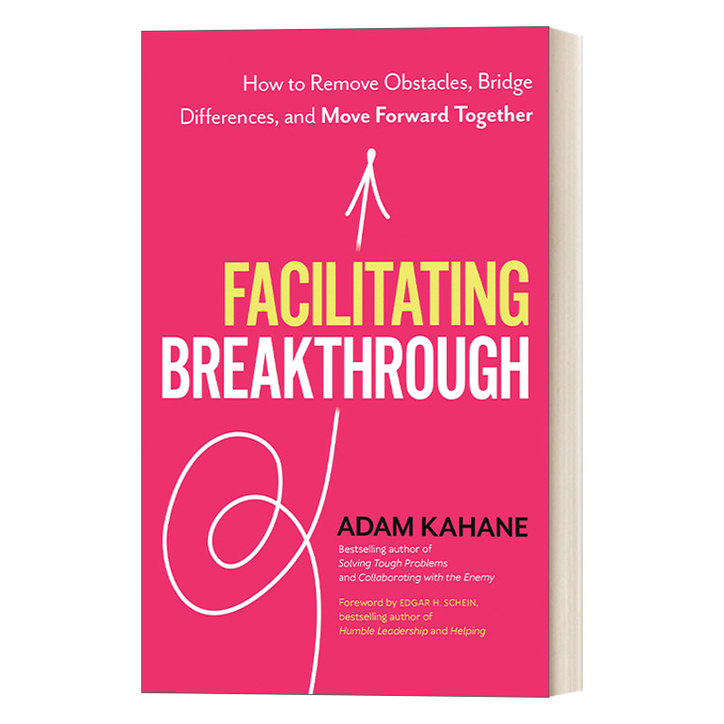 英文原版 Facilitating Breakthrough促进突破如何消除障碍弥合分歧共同前进 Adam Kahane英文版进口英语原版书籍