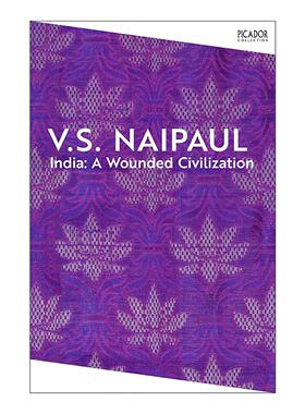 英文原版 India A Wounded Civilization 印度 受伤的文明 诺贝尔文学奖得主奈保尔 V.S.Naipaul 英文版 进口英语原版书籍