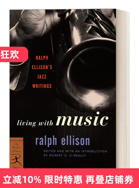 英文原版 Living with Music Ralph Ellison's Jazz Writings Modern Library Classics与音乐共存拉尔夫·埃利森关于爵士乐的文章
