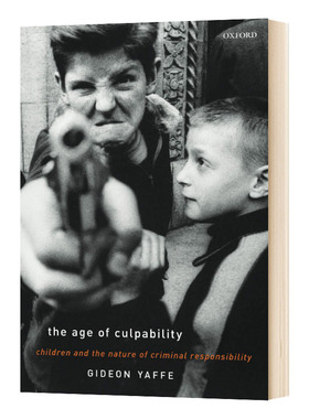 The Age of Culpability  罪责时代：儿童与刑事责任的性质进口原版英文书籍