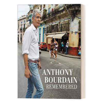 Anthony Bourdain Remembered  追忆安东尼·波登 精装 未知之旅主演进口原版英文书籍