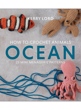 英文原版 How to Crochet Animals Ocean 海洋动物迷你编织指南 Kerry Lord创意动物编织指南系列 精装 钩针玩偶 进口英语原版书籍