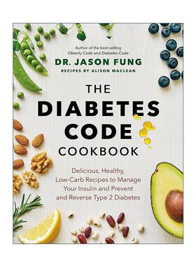 英文原版 The Diabetes Code Cookbook 糖尿病救星食谱 2型糖尿病的预防与治疗 健康饮食 肥胖代码作者Jason Fung 精装 英文版