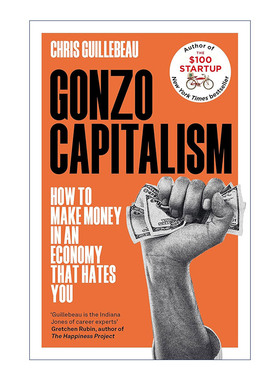 英文原版 Gonzo Capitalism 刚左 资本主义 如何在讨厌你的经济中取得进步 克里斯?吉耶博 英文版 进口英语原版书籍