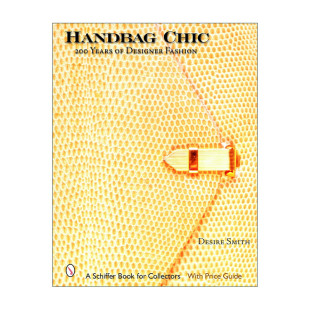 别致手提包指南 书籍 进口英语原版 全彩图册 Handbag Chic Desire 时尚 200年 英文版 英文原版 设计历史 Smith 精装
