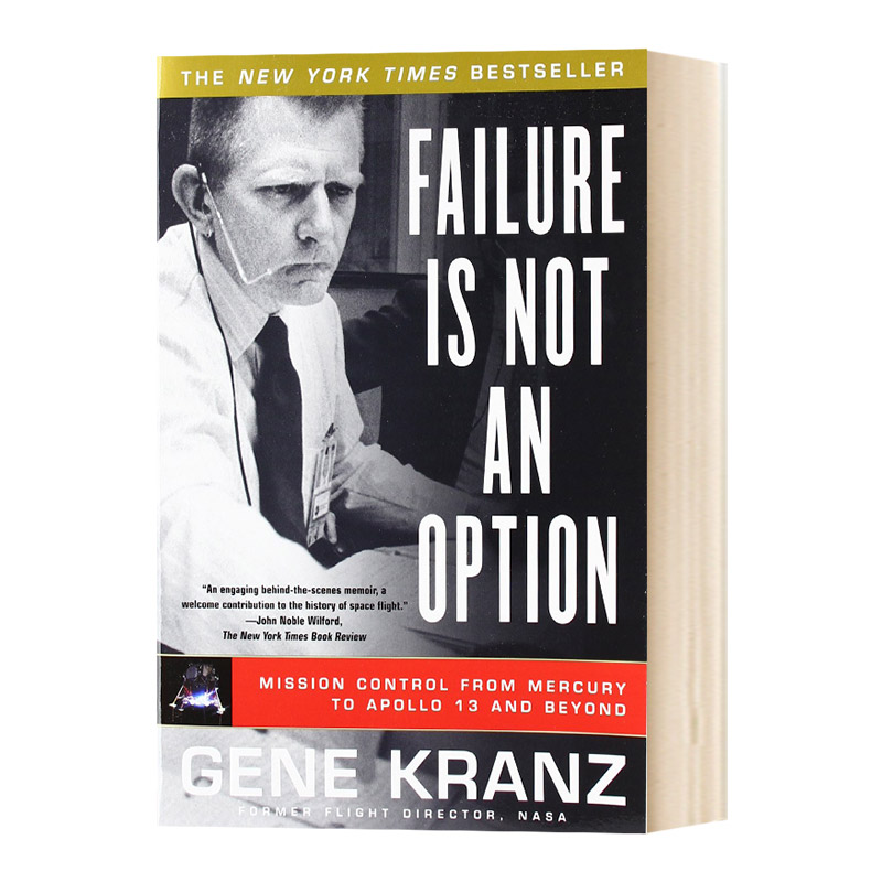Failure Is Not an Option Mission Control from Mercury to Apollo 13 and Beyond 失败不是一种选择 英文原版 英文版进口英语书