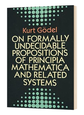 英文原版 On Formally Undecidable Propositions of Principia Mathematica and Related Systems 数学原理 英文版进口英语书