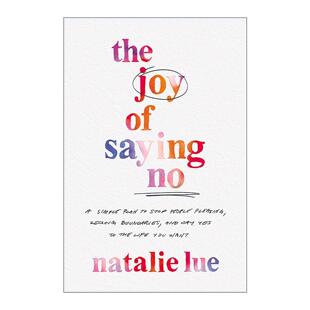 英文原版 The Joy of Saying No 说不的乐趣 如何停止取悦他人 重建边界 Natalie Lue 精装 英文版 进口英语原版书籍
