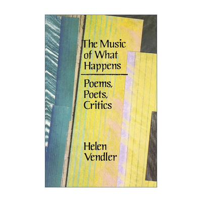 英文原版 The Music of What Happens 音乐与乐音 诗歌 诗人 诗论 海伦·文德勒 美国文学评论界的领军人物 进口英语原版书籍