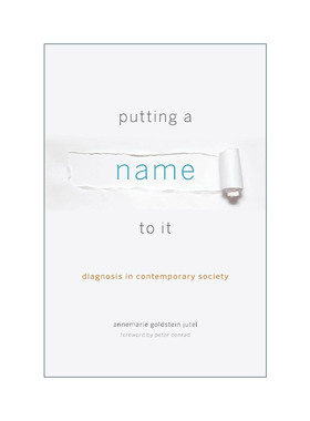英文原版 Putting a Name to It 命名 当代社会的诊断 医学社会学 Annemarie Goldstein Jutel 英文版 进口英语原版书籍