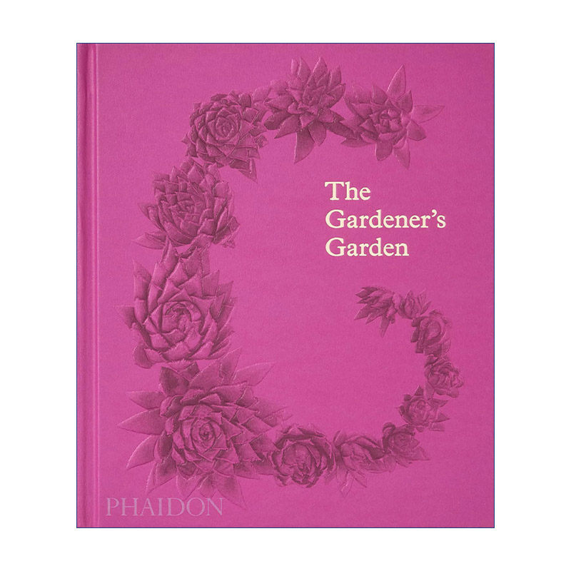 The Gardener’s Garden 园丁的花园 世界著名花园巡礼 超过1000张彩色照片 精装进口原版英文书籍