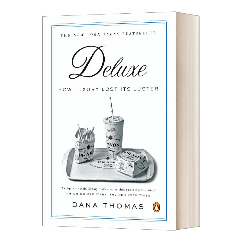 Deluxe 奢侈的 奢侈品何以失去光泽 揭露奢侈品牌黑暗内幕 Dana Thomas黛娜•托马斯 进口原版英文书籍