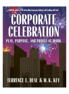 英文原版 Corporate Celebration 公司庆典实用指南 工作中的娱乐 目标和利润 Terrence E. Deal 精装 英文版 进口英语原版书籍