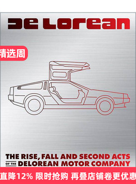 英文原版 Delorean The Rise Fall and Second Acts of the Delorean Motor Company 德罗宁汽车的崛起衰落与第二幕 精装 英文版