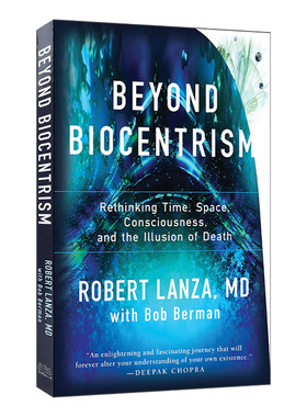 英文原版 Beyond Biocentrism 以生命和意识为中心 重新思考时间 空间和意识 Robert Lanza 英文版 进口英语原版书籍