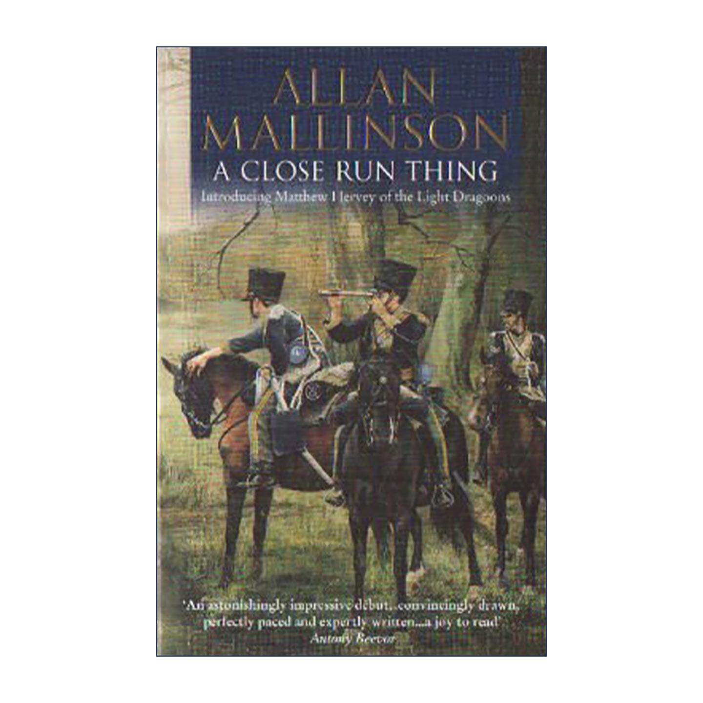 英文原版 A Close Run Thing 马修·赫维小说1 边境之光 Allan Mallinson经典英国骑兵小说 英文版 进口英语原版书籍