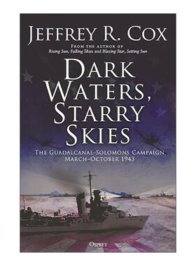 英文原版 Dark Waters  Starry Skies 黑水繁星 瓜达尔卡纳尔-所罗门群岛战役1943 军事历史参考书 英文版 进口英语原版书籍