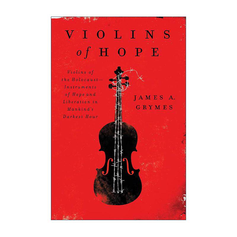 英文原版 Violins of Hope 希望的小提琴 人类黑暗时刻的希望和解放的乐器 美国国家犹太图书奖 英文版 进口英语原版书籍