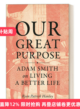 英文原版 Our Great Purpose 伟大的目标 亚当·斯密论美好生活 精装 Ryan Patrick Hanley 英文版 进口英语原版书籍