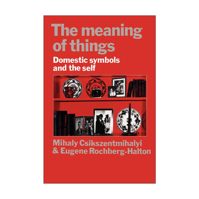英文原版 The Meaning of Things 物品的意义 家园符号与自我 米哈里·契克森米哈赖 英文版 进口英语原版书籍