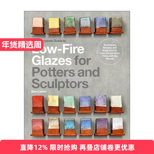 英文原版 The Complete Guide to Low-Fire Glazes for Potters and Sculptors 陶艺家和雕塑家的低烧釉料指南精装 英文版 进口