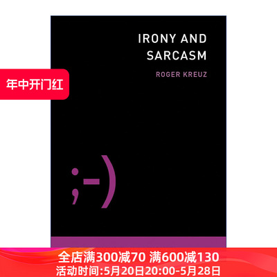 Irony and Sarcasm 讽刺与挖苦 语义学 语言学 心理学教授Roger Kreuz进口原版英文书籍