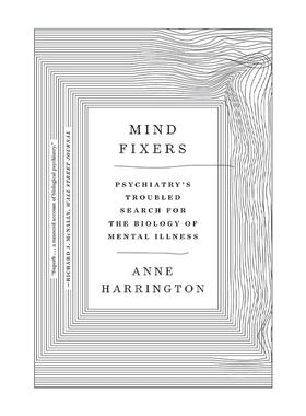 英文原版 Mind Fixers 精神修复者 精神病学对精神疾病生物学的艰难探索 哈佛大学教授安妮·哈林顿 英文版 进口英语原版书籍