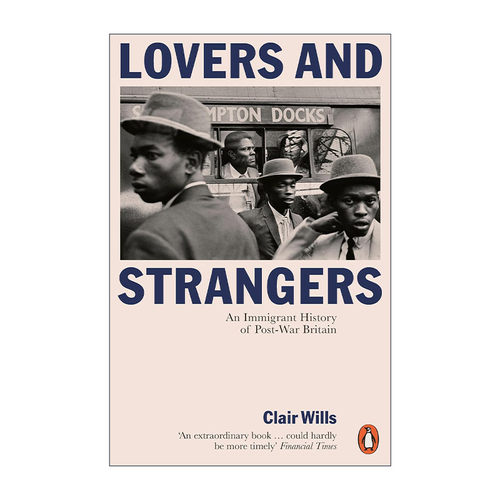 英文原版 Lovers and Strangers 爱人与陌生人 英国战后移民史 克莱尔·威尔斯 英文版 进口英语原版书籍