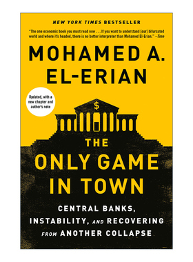 英文原版 The Only Game in Town 镇上唯一的游戏 中央银行 金融 宏观经济学 Mohamed A. El-Erian 英文版 进口英语原版书籍