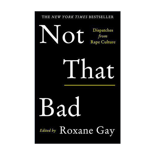 Not That Bad 没那么糟 聚焦女性被性侵现象 Roxane Gay进口原版英文书籍