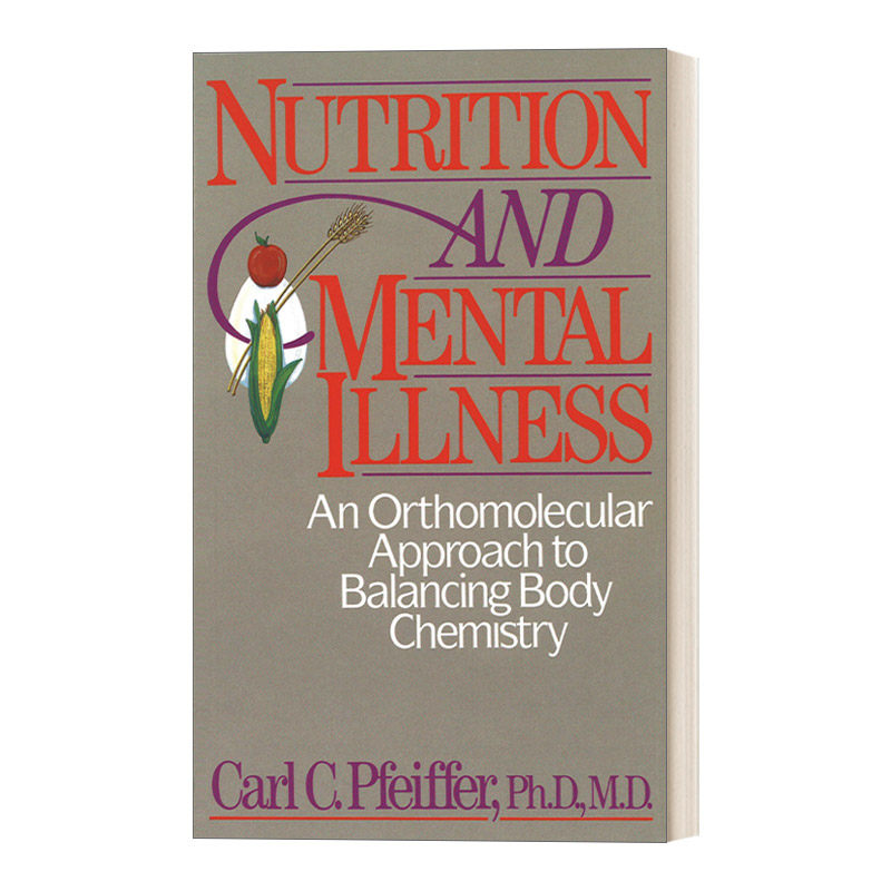 英文原版 Nutrition and Mental Illness 营养与精神疾病 平衡身体化学的正分子方法 健康 Carl C Pfeiffer 英文版 进口英语原版书