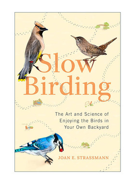英文原版 Slow Birding 慢观鸟 在自家后院赏鸟的艺术和科学 观鸟指南 Joan Strassmann 精装 英文版 进口英语原版书籍