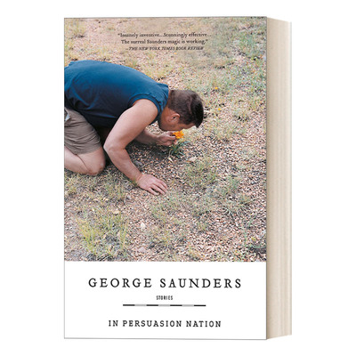 英文原版 In Persuasion Nation 劝诱之邦 幽默讽刺短篇小说集 林肯在中阴作者 布克奖得主George Saunders 进口英语原版书籍
