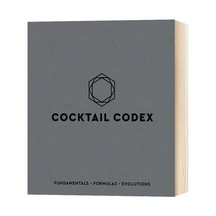 鸡尾酒法典 Cocktail Codex 英文原版书 鸡尾酒调制指南经典与创作 基础配方演化 布面精装 进口原版英语书籍 Ten Speed Press