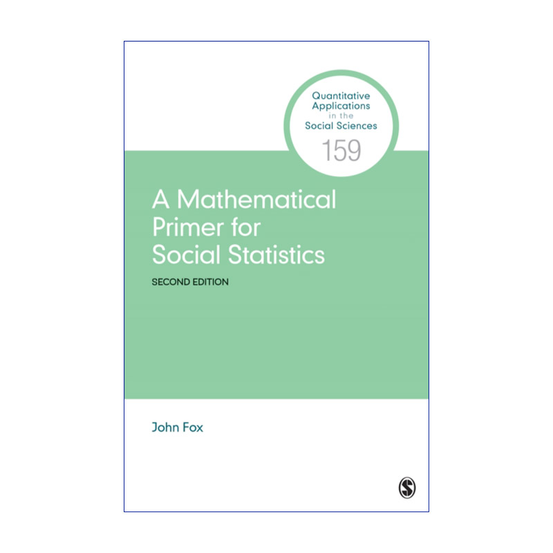 英文原版 A Mathematical Primer for Social Statistics 社会统计的数学基础 约翰·福克斯 英文版 进口英语书籍 书籍/杂志/报纸 科普读物/自然科学/技术类原版书 原图主图