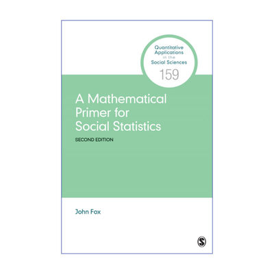 英文原版 A Mathematical Primer for Social Statistics 社会统计的数学基础 约翰·福克斯 英文版 进口英语书籍