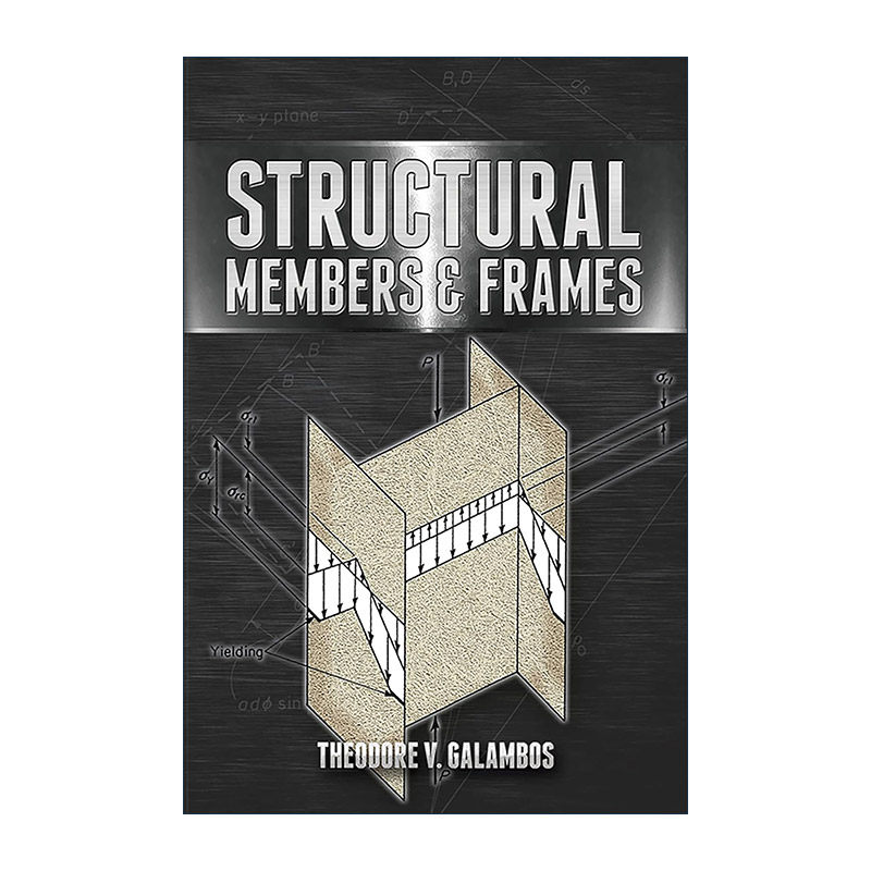 英文原版 Structural Members and Frames 结构构件及框架 工程技术 Theodore V. Galambos 英文版 进口英语原版书籍