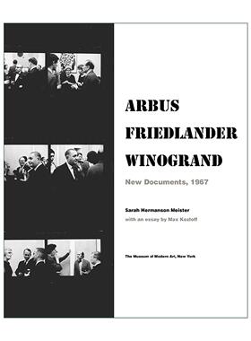 英文原版 Arbus Friedlander Winogrand New Documents 1967 阿勃丝 弗里德兰德 温诺格兰德 新纪实 摄影作品集精装 进口英语书籍