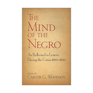 英文原版 The Mind of the Negro As Reflected in Letters During the Crisis 1800-1860 危机时期书信中反映的黑人思想 废奴运动