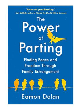 英文原版 The Power of Parting 分开的力量 在家庭疏远中寻找和平与自由 家庭暴力 心理治疗 Eamon Dolan 精装 进口英语原版书籍